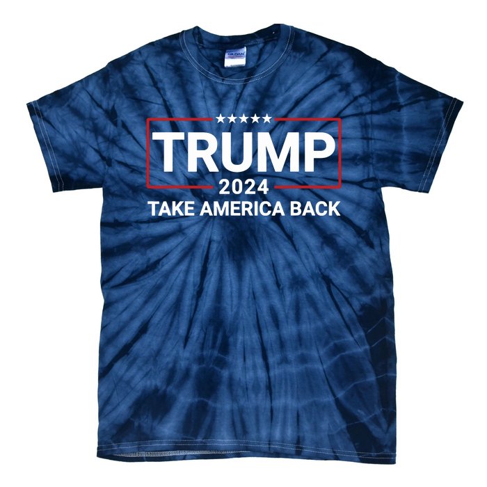 Donald Trump 2024 Take America Back Election The Return 7625 Tie-Dye T-Shirt