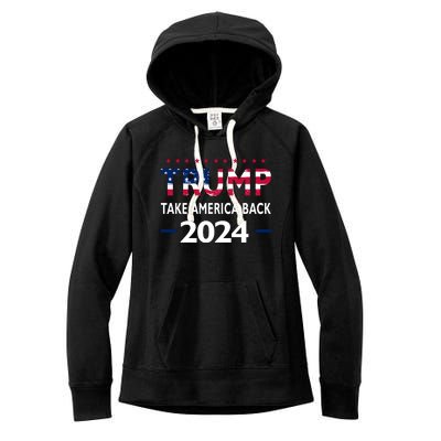 Donald Trump 2024 Take America Back Election The Return Women's Fleece Hoodie