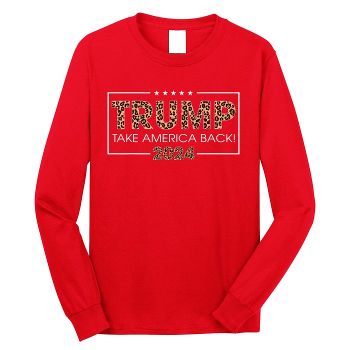 Donald Trump 2024 Take America Back Leopard Print Gift Long Sleeve Shirt