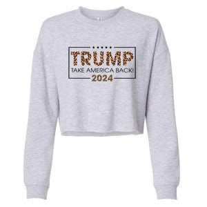 Donald Trump 2024 Take America Back Leopard Print Gift Cropped Pullover Crew