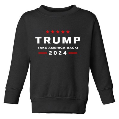 Donald Trump 2024 Take America Back Election The Return Toddler Sweatshirt