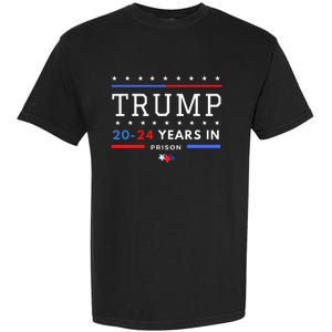 Donald Trump 20 24 Years In Prison Garment-Dyed Heavyweight T-Shirt