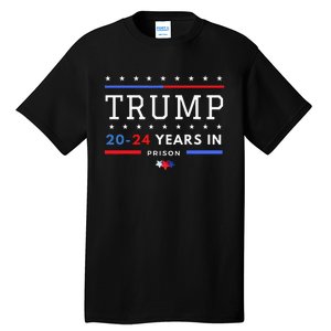 Donald Trump 20 24 Years In Prison Tall T-Shirt