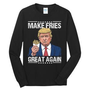 Donald Trump 2024 French Fry Make French Fries Great Again Tall Long Sleeve T-Shirt