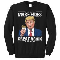 Donald Trump 2024 French Fry Make French Fries Great Again Tall Sweatshirt