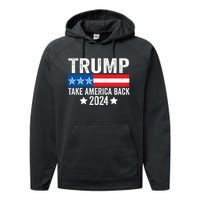 Donald Trump 2024 Take America Back Donald Trump 2024 Performance Fleece Hoodie