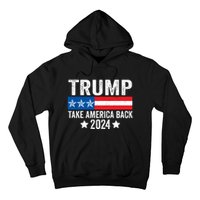 Donald Trump 2024 Take America Back Donald Trump 2024 Hoodie