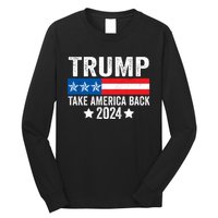 Donald Trump 2024 Take America Back Donald Trump 2024 Long Sleeve Shirt