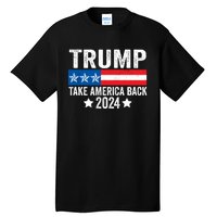 Donald Trump 2024 Take America Back Donald Trump 2024 Tall T-Shirt