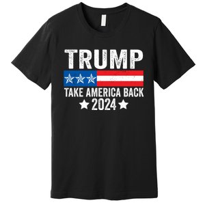 Donald Trump 2024 Take America Back Donald Trump 2024 Premium T-Shirt