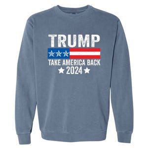 Donald Trump 2024 Take America Back Donald Trump 2024 Garment-Dyed Sweatshirt