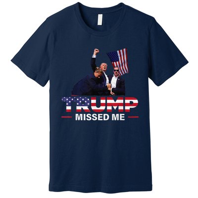 Donald Trump 2024 Missed Me Survived Shot At Election Premium T-Shirt