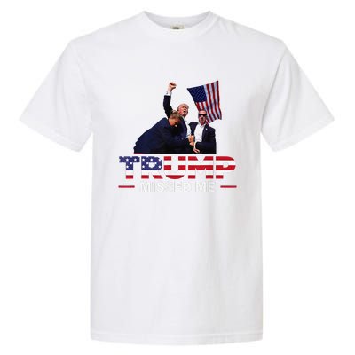 Donald Trump 2024 Missed Me Survived Shot At Election Garment-Dyed Heavyweight T-Shirt