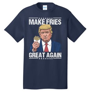 Donald Trump 2024 French Fry Make French Fries Great Again Tall T-Shirt