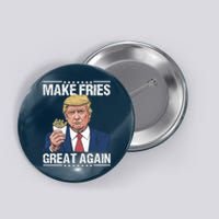 Donald Trump 2024 French Fry Make French Fries Great Again Button