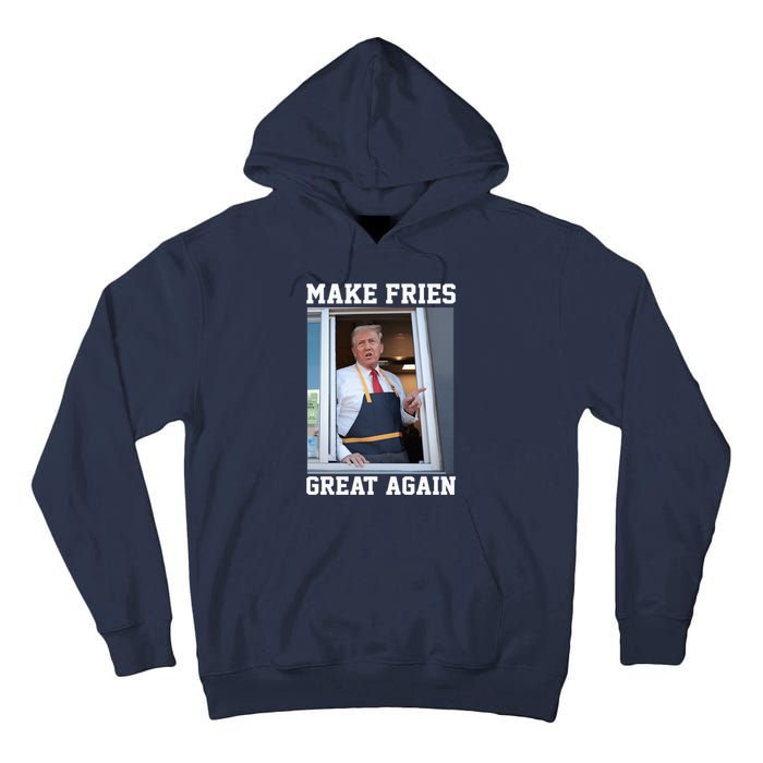 Donald Trump 2024 French Fry Make French Fries Great Again Tall Hoodie