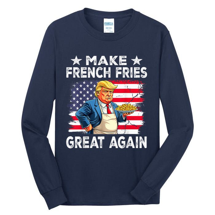 Donald Trump 2024 French Fry Make French Fries Great Again Tall Long Sleeve T-Shirt