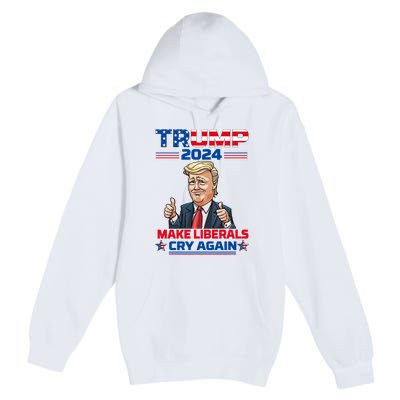 Donald Trump 2024 Re Election Make Liberals Cry Again Women Men Premium Pullover Hoodie