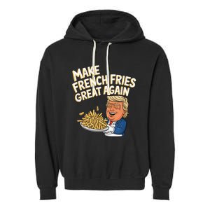 Donald Trump 2024 French Fry Make French Fries Great Again Garment-Dyed Fleece Hoodie