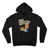 Donald Trump 2024 French Fry Make French Fries Great Again Hoodie