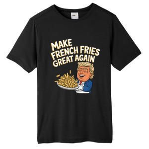 Donald Trump 2024 French Fry Make French Fries Great Again Tall Fusion ChromaSoft Performance T-Shirt