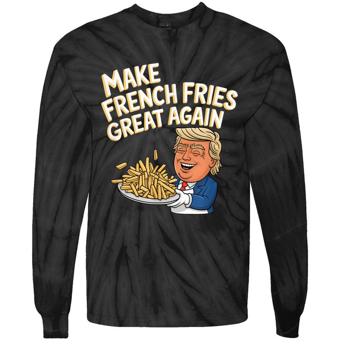 Donald Trump 2024 French Fry Make French Fries Great Again Tie-Dye Long Sleeve Shirt