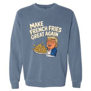 Donald Trump 2024 French Fry Make French Fries Great Again Garment-Dyed Sweatshirt