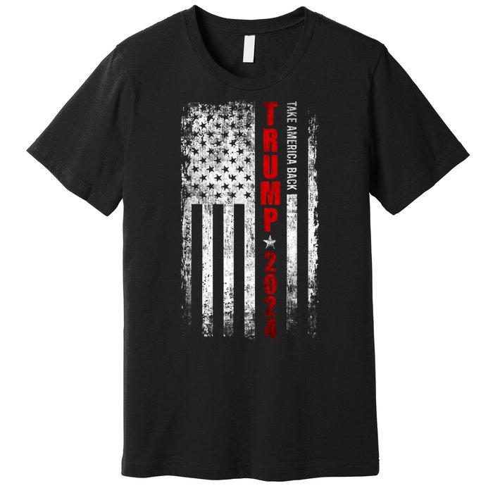 Donald Trump 2024 Take America Back American Flag Patriotic Premium T-Shirt