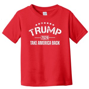 Donald Trump 2024 Take America Back Toddler T-Shirt