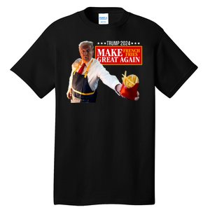 Donald Trump 2024 French Fry Make French Fries Great Again Tall T-Shirt