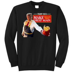 Donald Trump 2024 French Fry Make French Fries Great Again Tall Sweatshirt