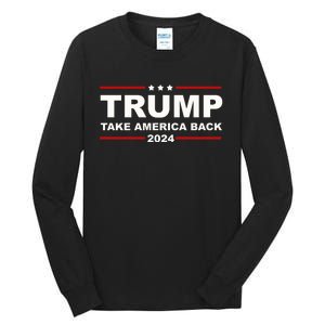 Donald Trump 2024 Take America Back Usa United States Tall Long Sleeve T-Shirt