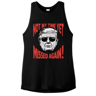 Donald Trump 2024 Not My Time Yet Missed Again Funny Ladies PosiCharge Tri-Blend Wicking Tank