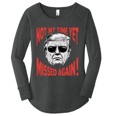 Donald Trump 2024 Not My Time Yet Missed Again Funny Women's Perfect Tri Tunic Long Sleeve Shirt