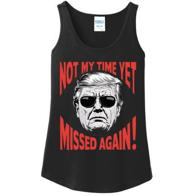 Donald Trump 2024 Not My Time Yet Missed Again Funny Ladies Essential Tank