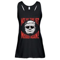 Donald Trump 2024 Not My Time Yet Missed Again Funny Ladies Essential Flowy Tank