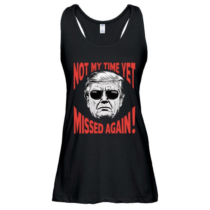 Donald Trump 2024 Not My Time Yet Missed Again Funny Ladies Essential Flowy Tank