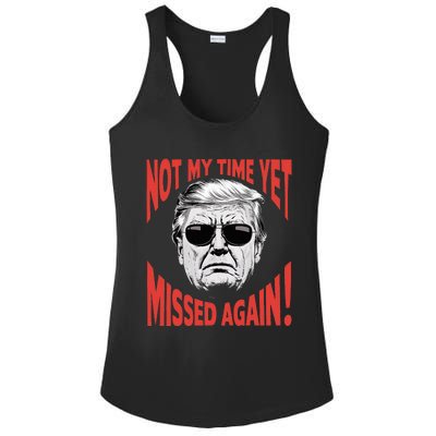 Donald Trump 2024 Not My Time Yet Missed Again Funny Ladies PosiCharge Competitor Racerback Tank