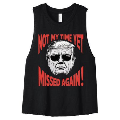 Donald Trump 2024 Not My Time Yet Missed Again Funny Women's Racerback Cropped Tank