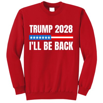 Donald Trump 2028 Election Trump 2028 I'll Be Back Sweatshirt