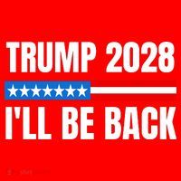Donald Trump 2028 Election Trump 2028 I'll Be Back T-Shirt