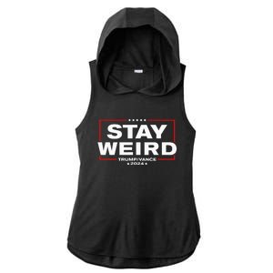 Donald Trump 2024 Stay Weird Jd Vance Ladies PosiCharge Tri-Blend Wicking Draft Hoodie Tank