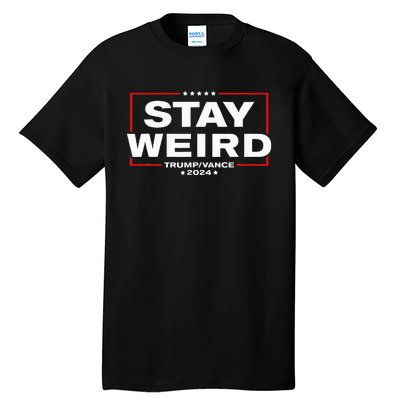 Donald Trump 2024 Stay Weird Jd Vance Tall T-Shirt