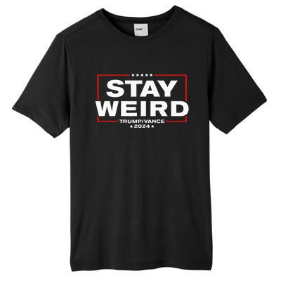 Donald Trump 2024 Stay Weird Jd Vance Tall Fusion ChromaSoft Performance T-Shirt