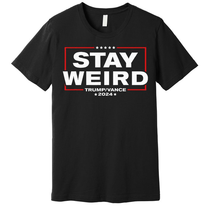 Donald Trump 2024 Stay Weird Jd Vance Premium T-Shirt