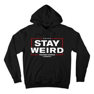 Donald Trump 2024 Stay Weird Jd Vance Tall Hoodie