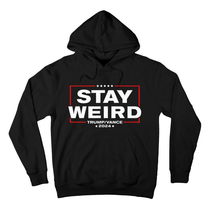 Donald Trump 2024 Stay Weird Jd Vance Tall Hoodie