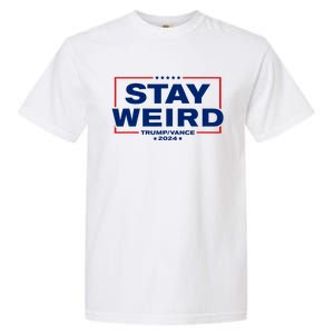 Donald Trump 2024 Stay Weird Jd Vance Garment-Dyed Heavyweight T-Shirt