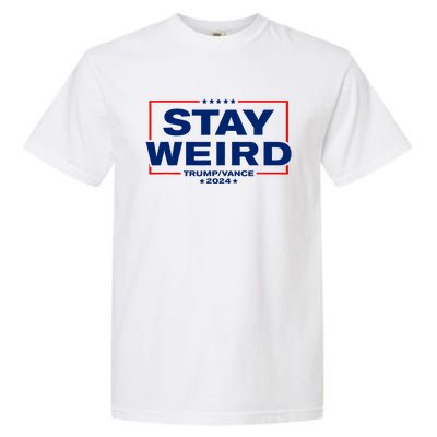 Donald Trump 2024 Stay Weird Jd Vance Garment-Dyed Heavyweight T-Shirt