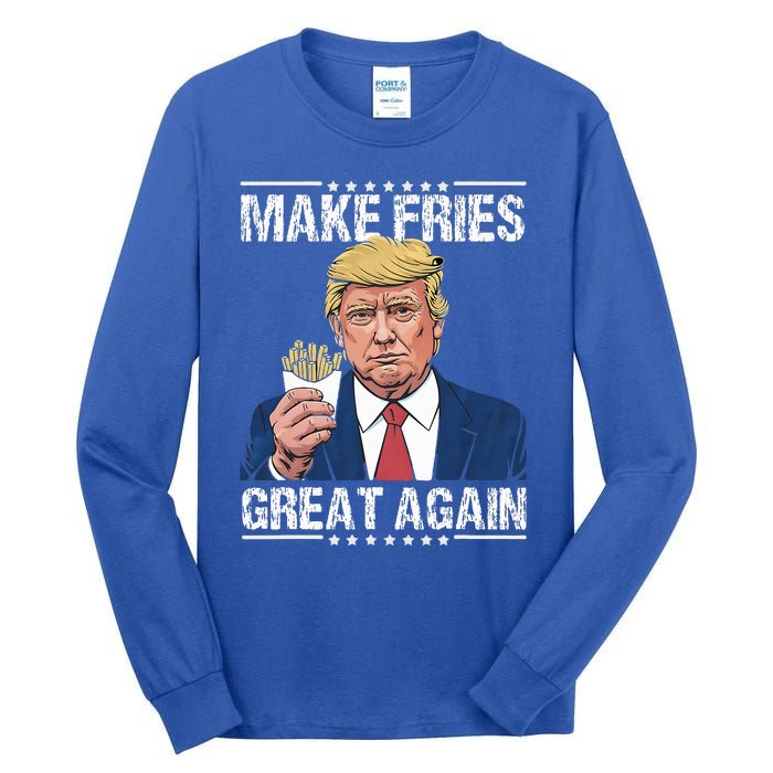 Donald Trump 2024 Make French Fries Great Again Tall Long Sleeve T-Shirt